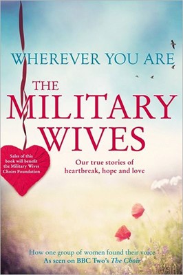 Wherever You Are: The Military Wives (Hard Cover)