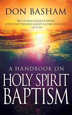 Handbook On Holy Spirit Baptism (Paperback)