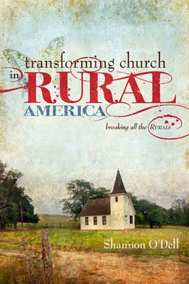 Transforming Church In Rural America (Paperback)