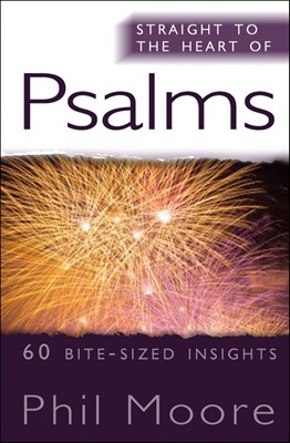 Straight To The Heart Of Psalms (Paperback)