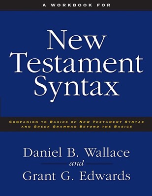 Workbook For New Testament Syntax, A (Paperback)