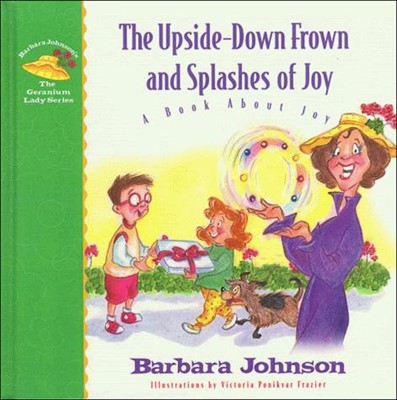 The Upside-Down Frown and Splashes of Joy (Hard Cover)