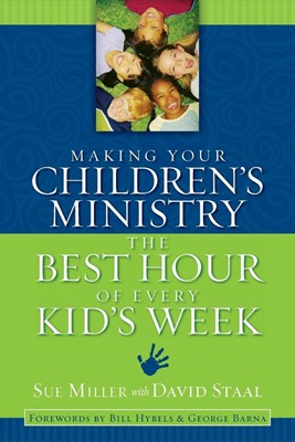 Making Your Children'S Ministry The Best Hour Of Every Kid'S (Paperback)