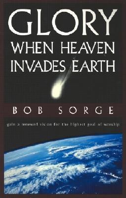 Glory: When Heaven Invades Earth (Paperback)
