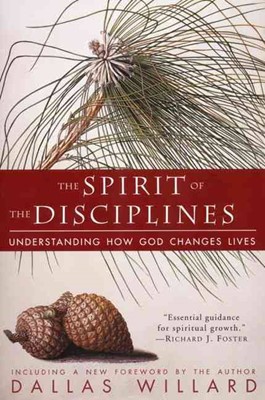 The Spirit Of The Disciplines (Paperback)