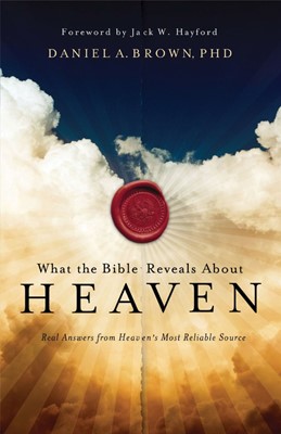 What The Bible Reveals About Heaven (Paperback)