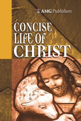 Amg Concise Life Of Christ (Hard Cover)