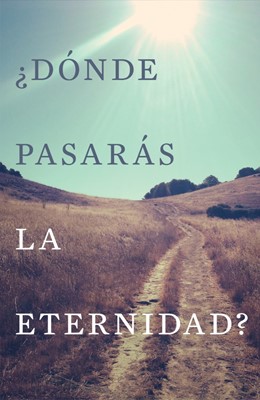 Where Will You Spend Eternity? (Spanish, Pack Of 25) (Tracts)