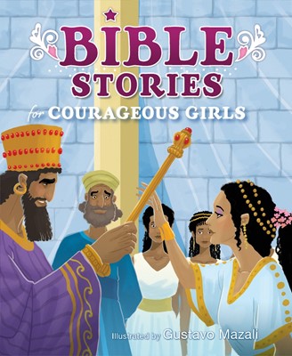 Bible Stories For Courageous Girls (Padded Cover) (Hard Cover)