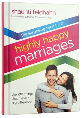 Surprising Secrets Of Highly Happy Marriages (Hard Cover)