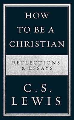 How To Be A Christian (Hard Cover)
