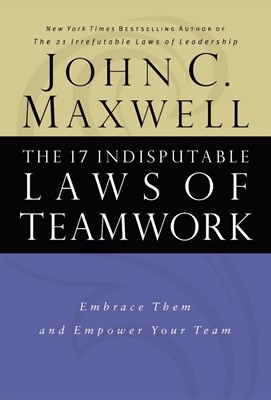 The 17 Indisputable Laws Of Teamwork (Hard Cover)