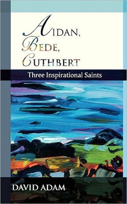 Aidan, Bede, Cuthbert (Paperback)