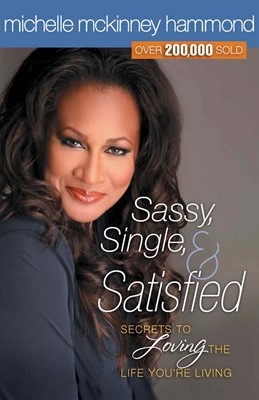 Sassy, Single, And Satisfied (Paperback)