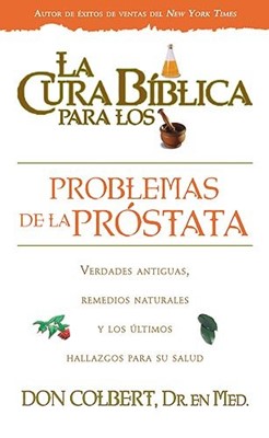 La Cura Biblica Para Los Desordenes De La Prostata (Paperback)