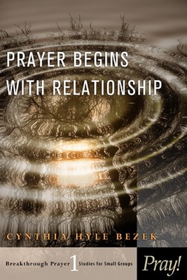 Prayer Begins with Relationship (Paperback)