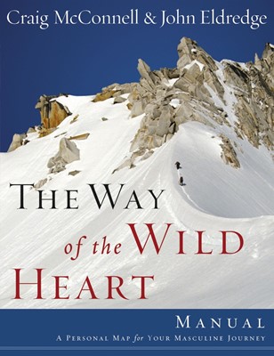 The Way of the Wild Heart Manual (Paperback)