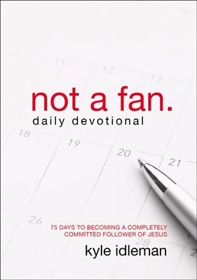 Not A Fan Daily Devotional (Paperback)
