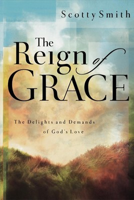 The Reign of Grace (Paperback)