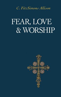 Fear, Love, and Worship (Paperback)