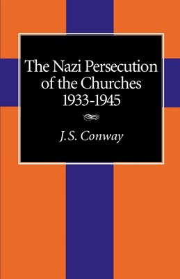The Nazi Persecution of the Churches 1933-1945 (Paperback)