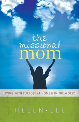 The Missional Mom (Paperback)
