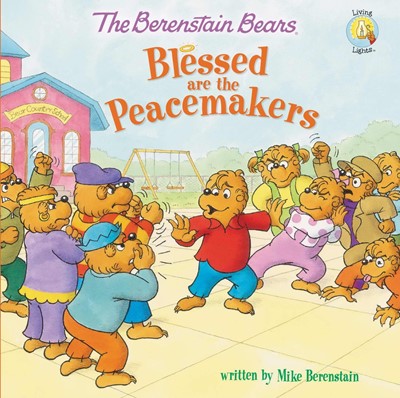 The Berenstain Bears Blessed Are The Peacemakers (Paperback)