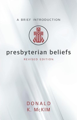 Presbyterian Beliefs, Revised Edition (Paperback)