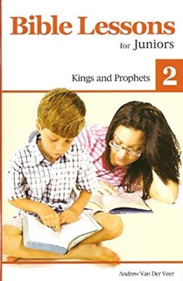 Bible Lessons For Juniors 2: Kings And Prophets (Paperback)