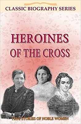 Heroines of the Cross (Paperback)