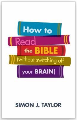 How to Read Your Bible (Without Switching Off Your Brain) (Paperback)