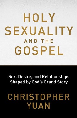 Holy Sexuality And The Gospel (Paperback)