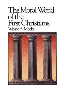 The Moral World of the First Christians (Paperback)