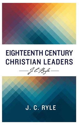 Eighteenth Century Christian Leaders (Paperback)