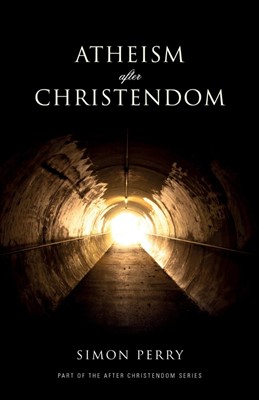 Atheism After Christendom (Paperback)