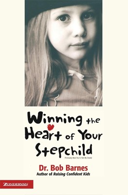 Winning The Heart Of Your Stepchild (Paperback)