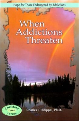 When Addictions Threaten (Paperback)