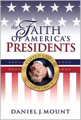 The Faith Of America's Presidents (Hard Cover)