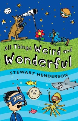All Things Weird And Wonderful (Paperback)