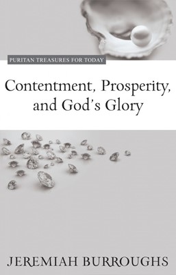Contentment, Prosperity, And God’S Glory (Paperback)