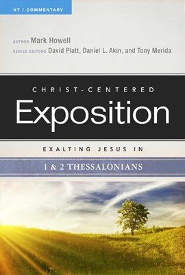 Exalting Jesus In 1 & 2 Thessalonians (Paperback)