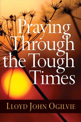 Praying Through The Tough Times (Paperback)