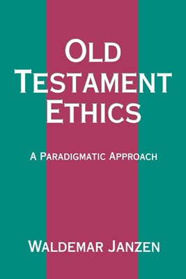 Old Testament Ethics (Paperback)