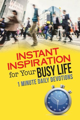 Instant Inspiration For Your Busy Life (Paperback)