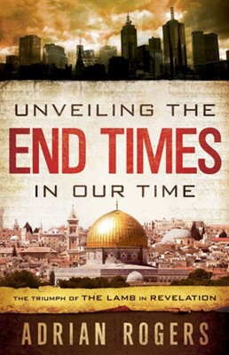 Unveiling The End Times In Our Time (Paperback)