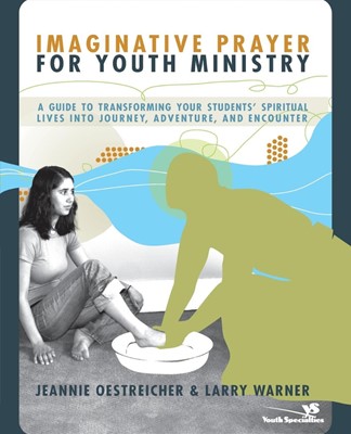 Imaginative Prayer For Youth Ministry (Paperback)