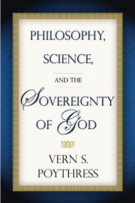 Philosophy, Science, and the Sovereignty of God (Paperback)