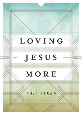 Loving Jesus More (Paperback)