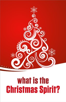 What Is The Christmas Spirit? (Pack Of 25) (Tracts)