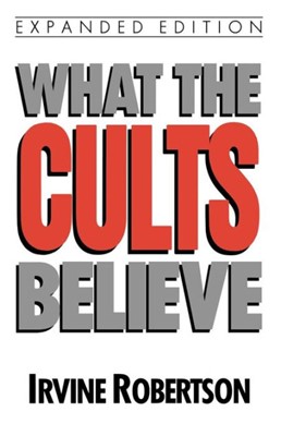 What The Cults Believe (Paperback)